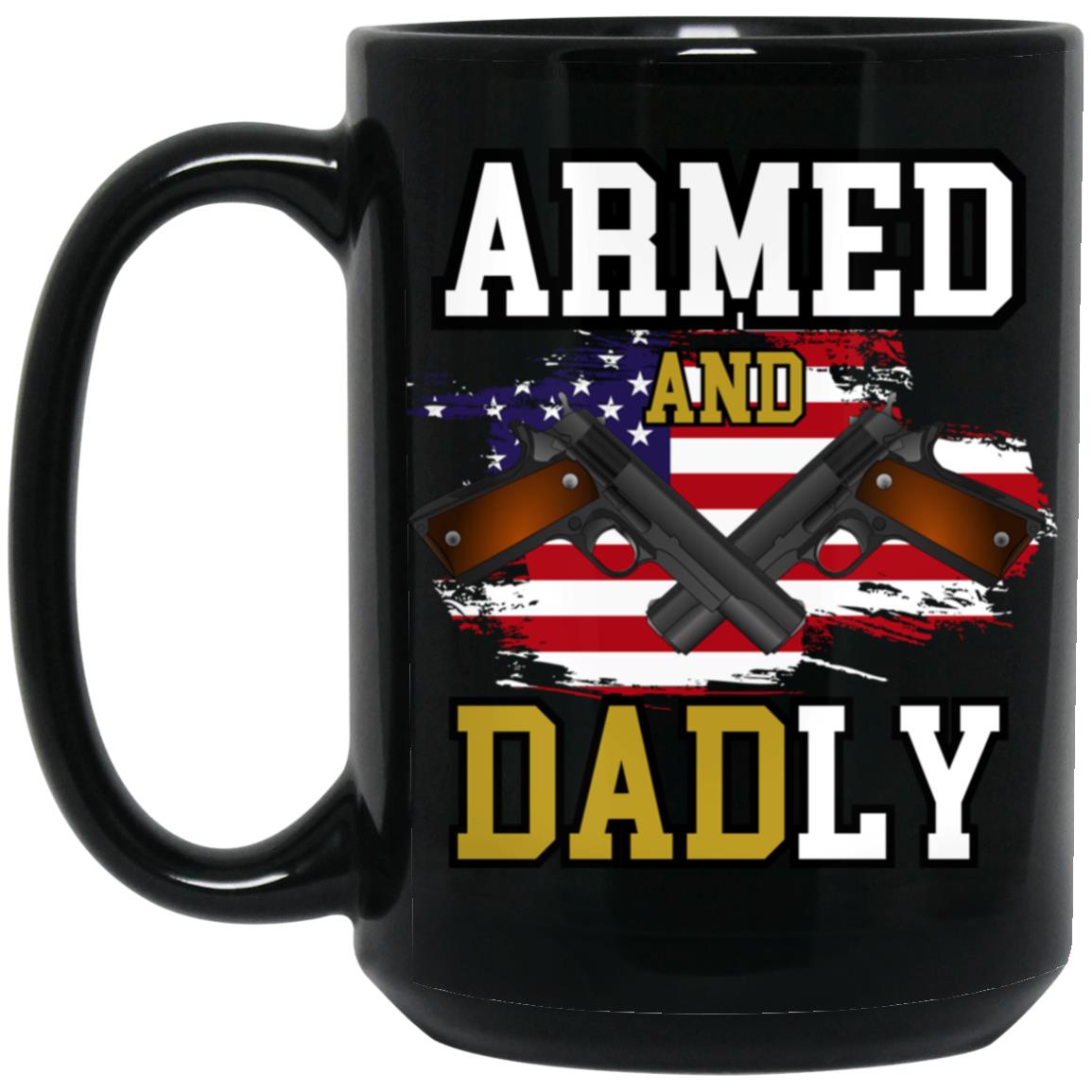 DAD Armed Flag Dad BM15OZ 15 oz. Black Mug