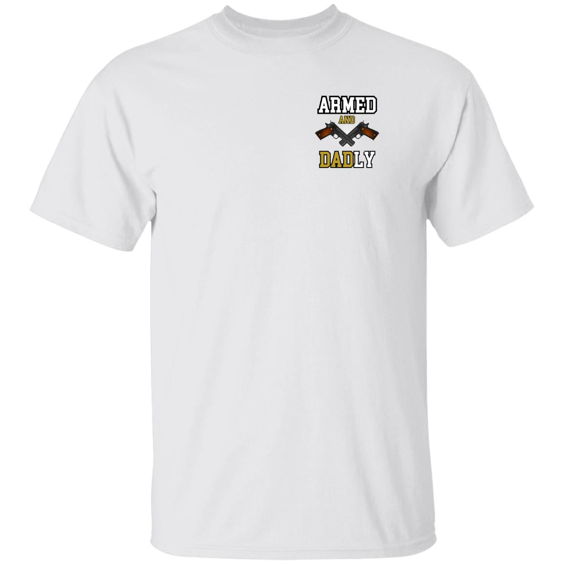 Dad ARMED   G500 5.3 oz. T-Shirt