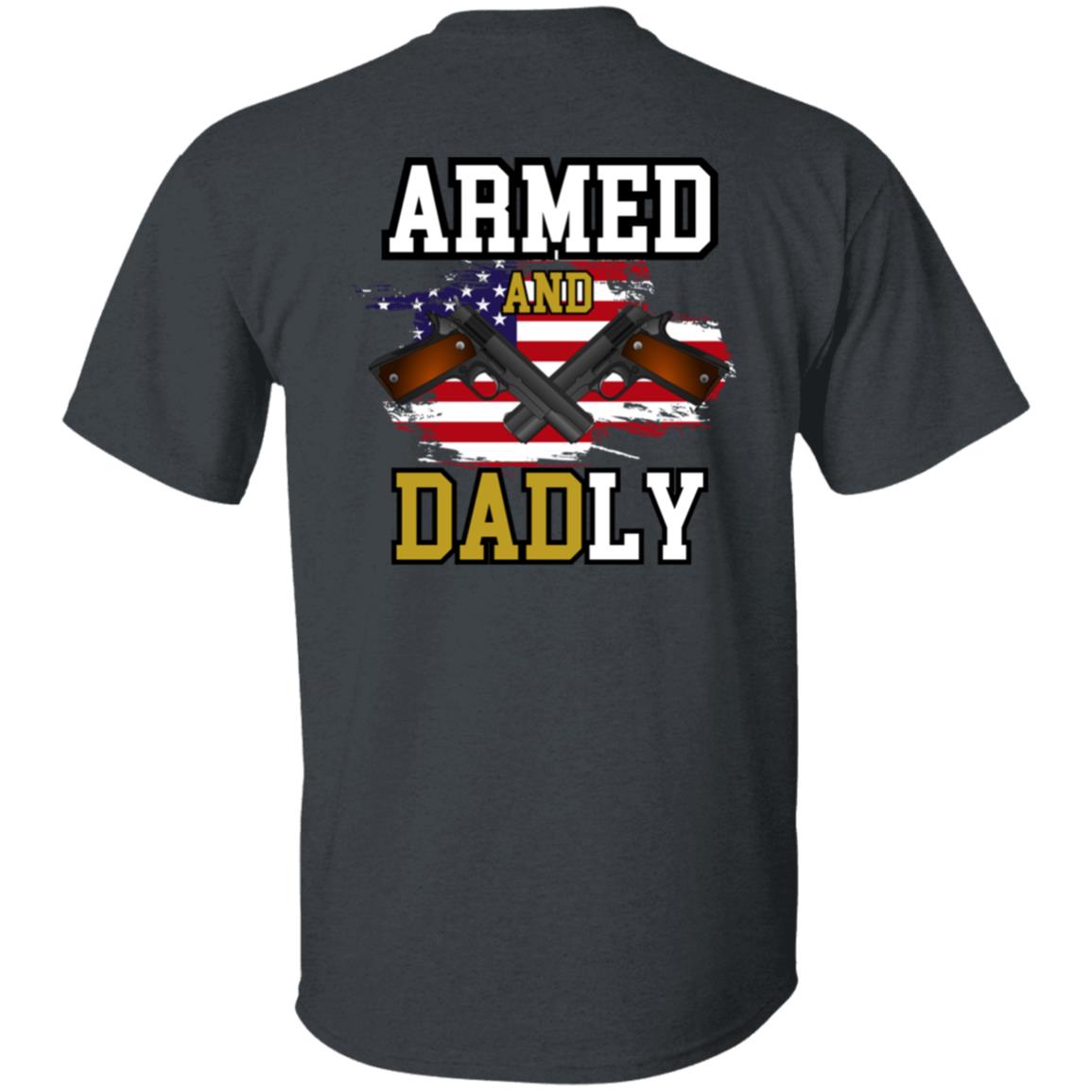 DAD Armed Flag Dad Flag G500 5.3 oz. T-Shirt